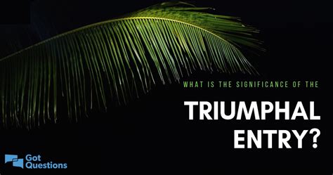 What Is The Significance Of The Triumphaltriumphant Entry