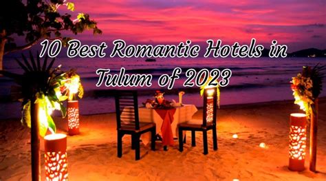 10 Best Romantic Hotels In Tulum Of 2023