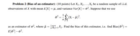 Solved Problem 2 Bias Of An Estimator 10 Points Let X1