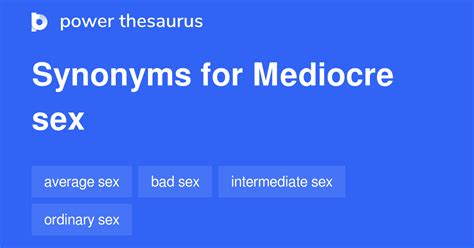 7 Sustantivo Sinónimos Para Mediocre Sex