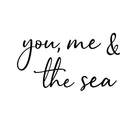 You Me And The Sea Words Anywhere