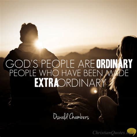Oswald Chambers Quote Ordinary People Extraordinary Purpose