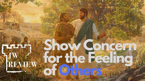 Show Concern For The Feelings Of Others March 2019 Watchtower Study