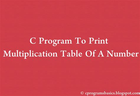 C Program For Multiplication Table Of Number Using For Loop