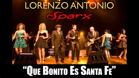 lorenzo antonio y sparx que bonito es santa fe en vivo youtube music