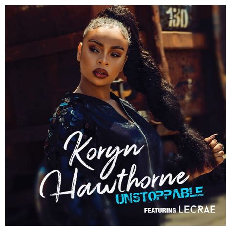 Koryn Hawthorne Releases New Single “unstoppable” Feat Lecrae Watch New Video