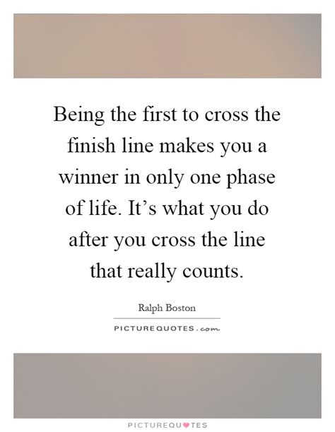 Being The First To Cross The Finish Line Makes You A Winner In