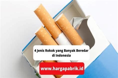 4 Jenis Rokok Yang Banyak Beredar Di Indonesia