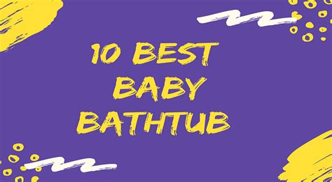 We've rounded up the best baby bathtubs and bath seats to help to make bath time a pleasant experience. Best Baby Bathtub for Sink: Reviews and Buyer's Guide ...