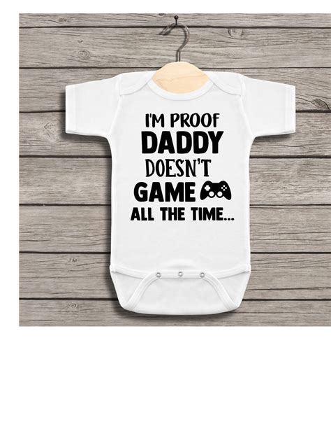 I M Proof Daddy Doesn T Game All The Time Baby Etsy