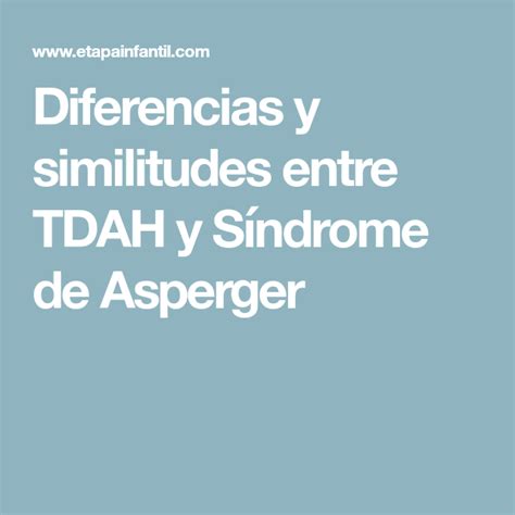 Diferencias Y Similitudes Entre Tdah Y S Ndrome De Asperger Asperger
