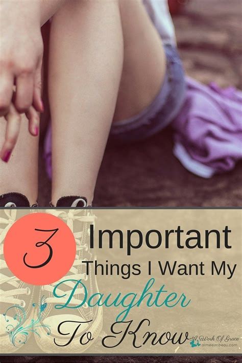 3 Important Things I Want My Daughter To Know To My Daughter