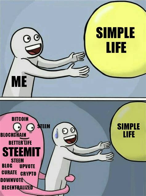 When Steemit Took You Out From The Simple Life You Were Living A