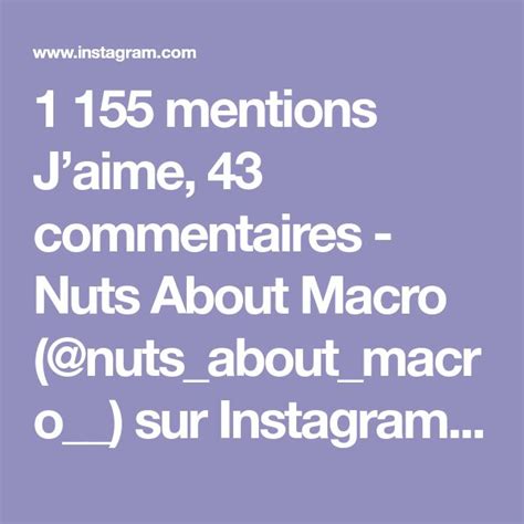 1 155 Mentions Jaime 43 Commentaires Nuts About Macro Nutsabout