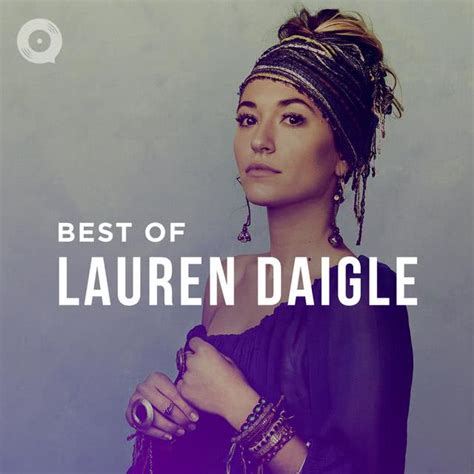 Best Of Lauren Daigle Songs 2021 Best Of Lauren Daigle Mp3 Songs Online