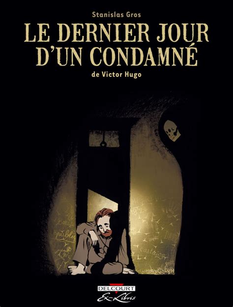 Dernier jour d un condamné Le de Victor Hugo La Ribambulle