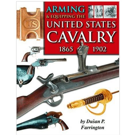 Arming And Equipping The Us Cavalry 1865 1902 Mowbray Publishing