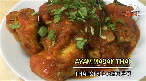 Resepi senang masak, alor setar. Resepi Ayam Masak Thai | Thai-Style Chicken Recipe - YouTube