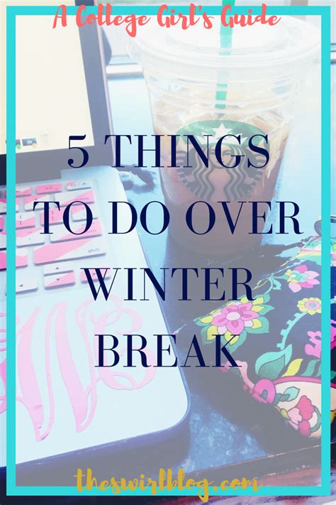 5 Things To Do Over Winter Break The Swirl