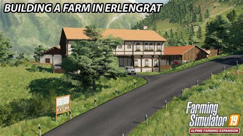 Building The Farmyard In Erlengrat Alpine Expansion Fs19 Savegame Included Youtube