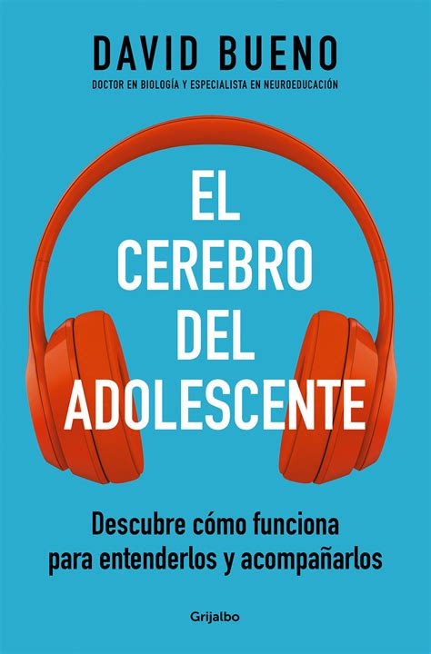 Tipos Infames · El Cerebro Del Adolescente · Bueno David Grijalbo 978 84 253 6135 7