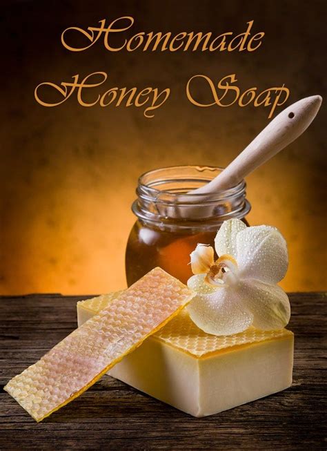 Homemade Honey Soap Recipe Honey Has Been Used For Centuries For Skin Care Due To Its