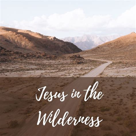 Jesus In The Wilderness A Lent Journey Christ Church Downend