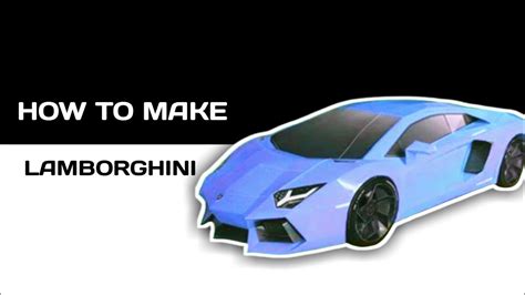 Diy Lamborghini Car Youtube