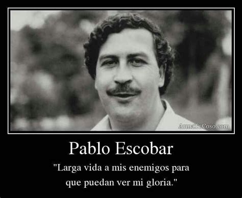 Frases De Pablo Escobar Pablo Escobar Frases Frases Sabias Pablo