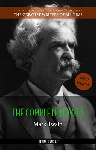 Mark Twain The Complete Novels The Greatest Writers Of All Time Book