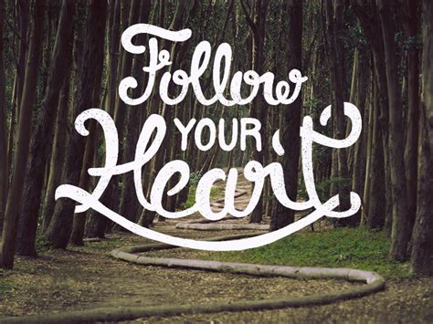 16365 Follow Your Heart By Dina Rodriguez On Dribbble