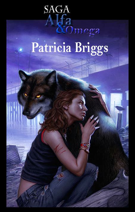 Dark Wolf Saga Alfa Y Omega Patricia Briggs