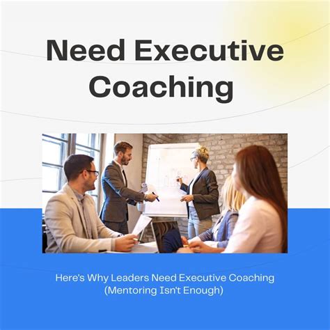 Heres Why Leaders Need Executive Coaching