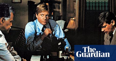 The 10 Best Robert Redford Films In Pictures Film The Guardian