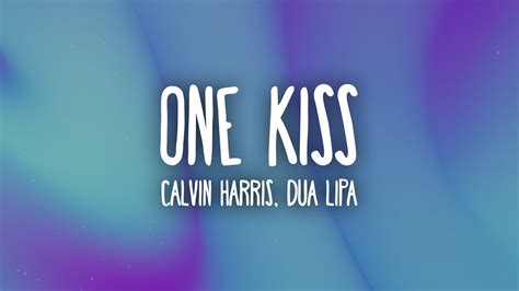 calvin harris dua lipa one kiss one kiss is all it takes liverpool youtube