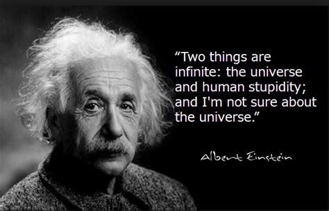 Top 30 most inspiring albert einstein quotes Two things are infinite: the universe and human stupidity ...