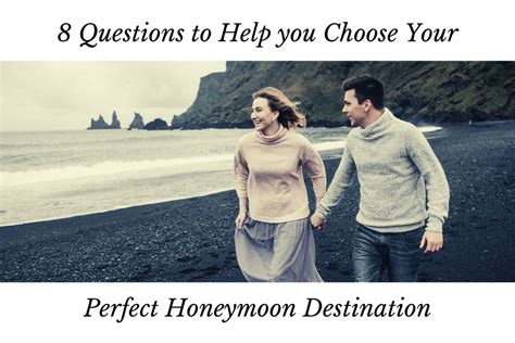 8 Questions To Help You Choose The Perfect Honeymoon Destination