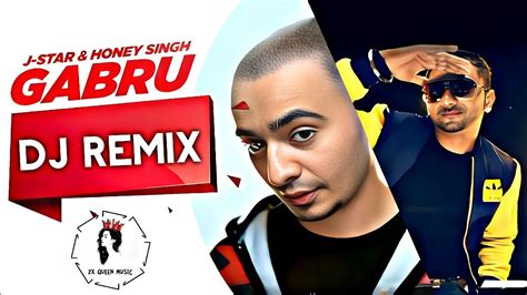 Gabru J Star And Yo Yo Honey Singh Dj Remix 2x Queen Music Youtube