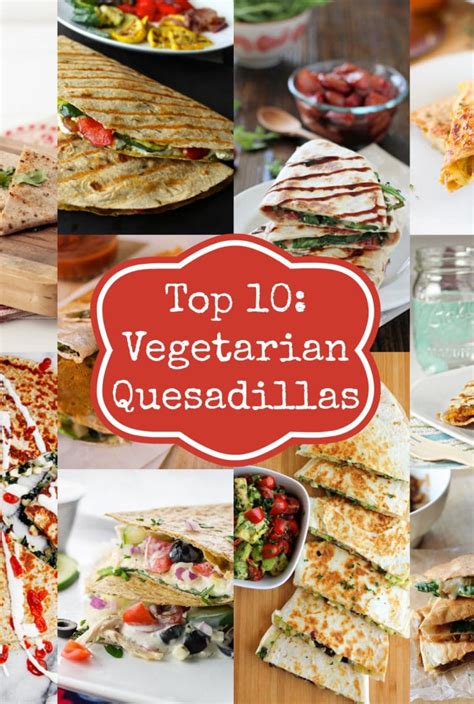 Top 10 Easy Vegetarian Quesadilla Ideas Rainbow Delicious