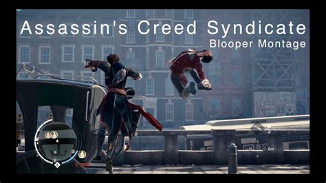 Assassin S Creed Syndicate Funny Moments Blooper Montage Youtube