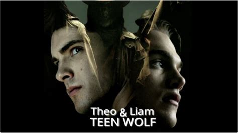 Teen Wolf Theo And Liam Wildest Ones Youtube