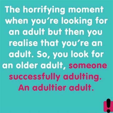 Adulting Clever Quotes Funny Quotes Silly Me