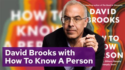 David Brooks With How To Know A Person Youtube