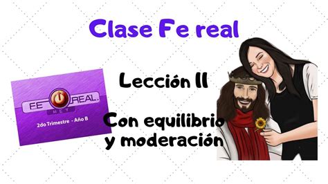 Repaso Lecci N Escuela Sab Tica Clase Fe Real Lecci N Con Equilibrio Y Moderaci N Junio