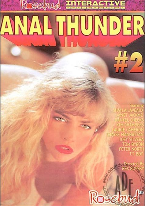 Anal Thunder 2 Rosebud Unlimited Streaming At Adult Dvd Empire