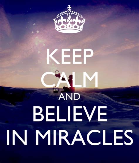 Keep Calm And Believe In Miracles Poster Elizabeth Keep Calm O Matic