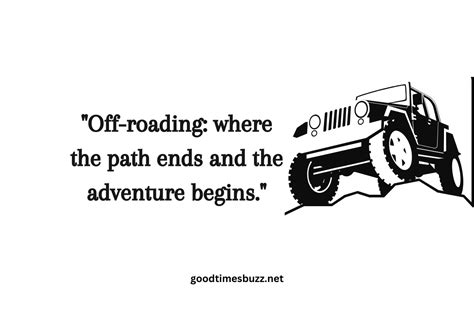 75 Off Road Quotes Fuelling Your Thirst For Adventure Goodtimesbuzz