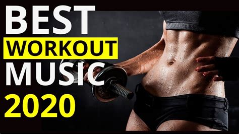 Best Workout Music Mix 2020 Gym Motivation Music 2020 Workout Music