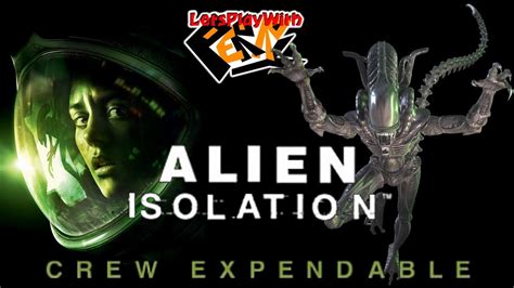 Alien Isolation Crew Expendable Dlc On Hard Edited But All My