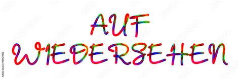 Auf Wiedersehen Text Written With Colorful Custom Font On White
